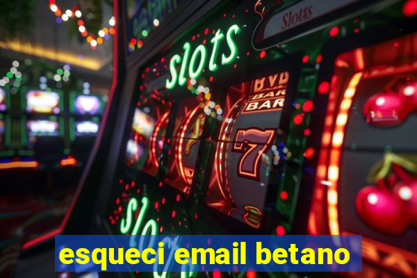 esqueci email betano